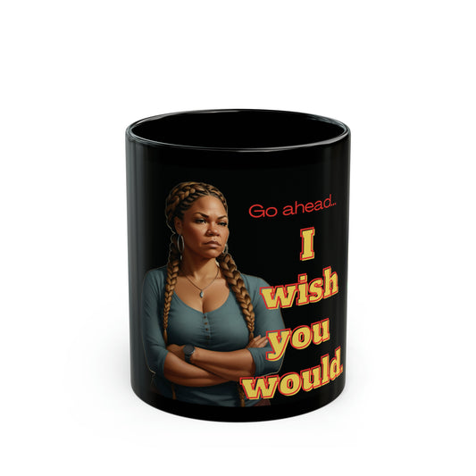I Wish You Would Black Mug