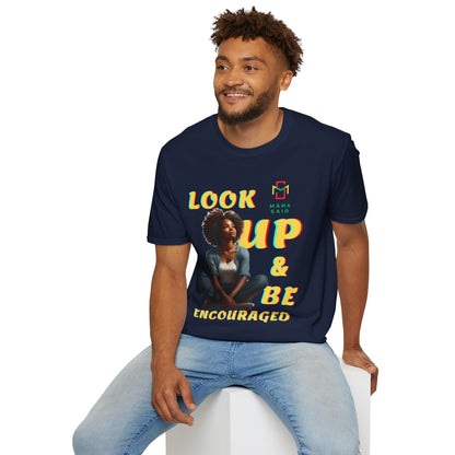 Mama Said Look Up and Be Encouraged T-Shirt