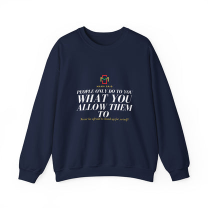 People Do What You Allow Crewneck