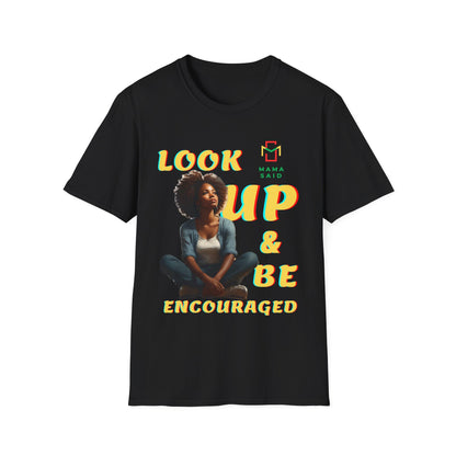 Mama Said Look Up and Be Encouraged T-Shirt