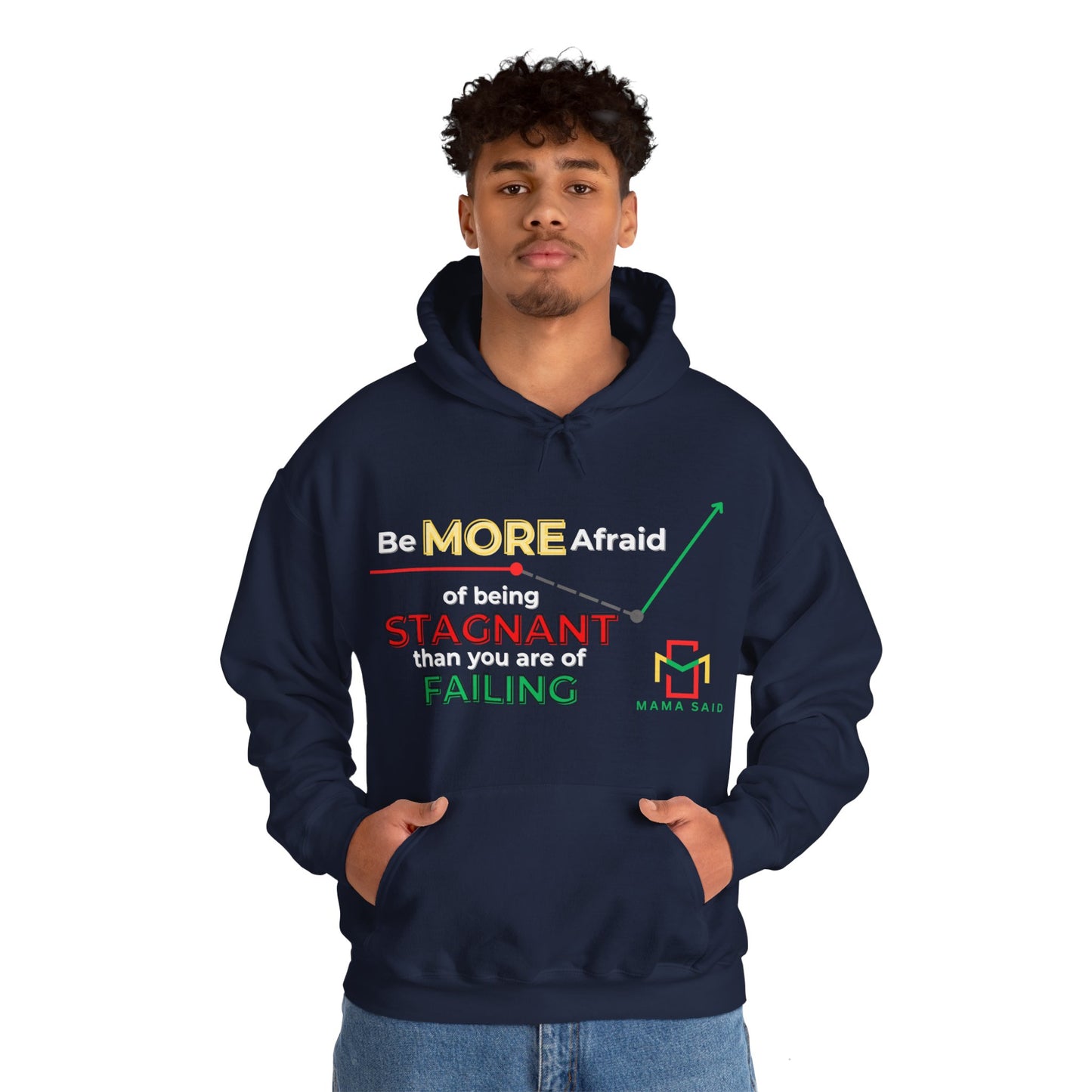 Mama Said Don't Be Stagnant Hoodie