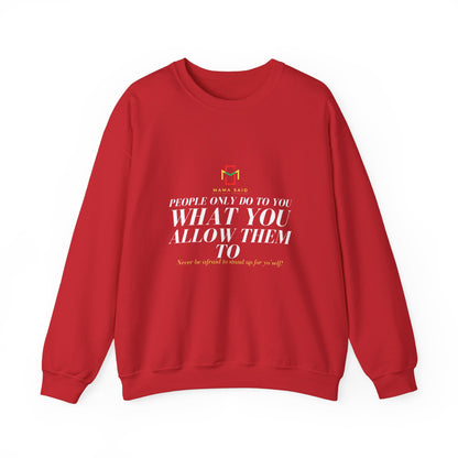 People Do What You Allow Crewneck