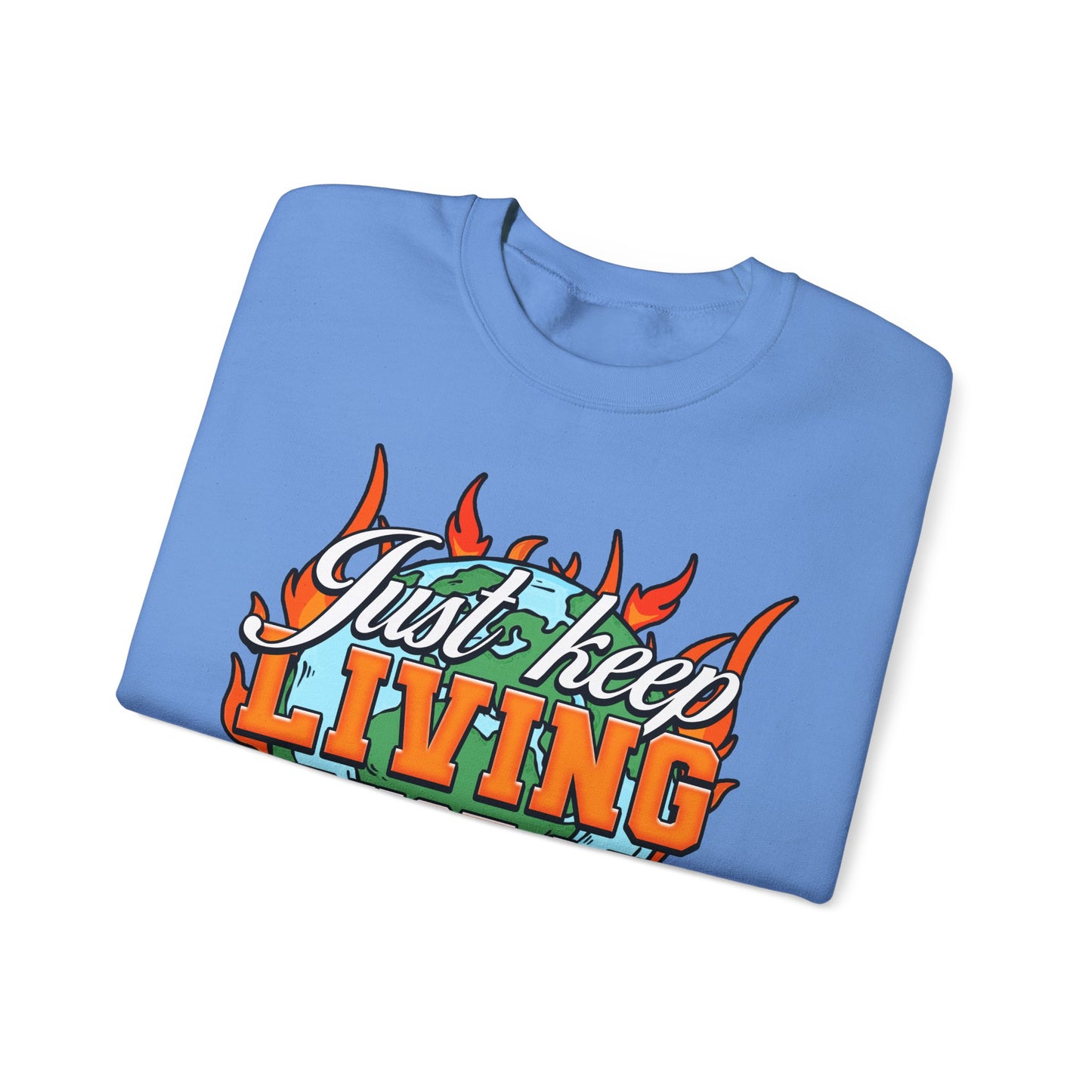 Just Keep Living Crewneck