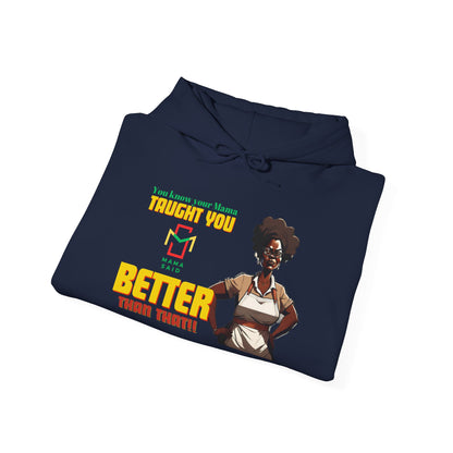 Mama Taught You Better Hoodie