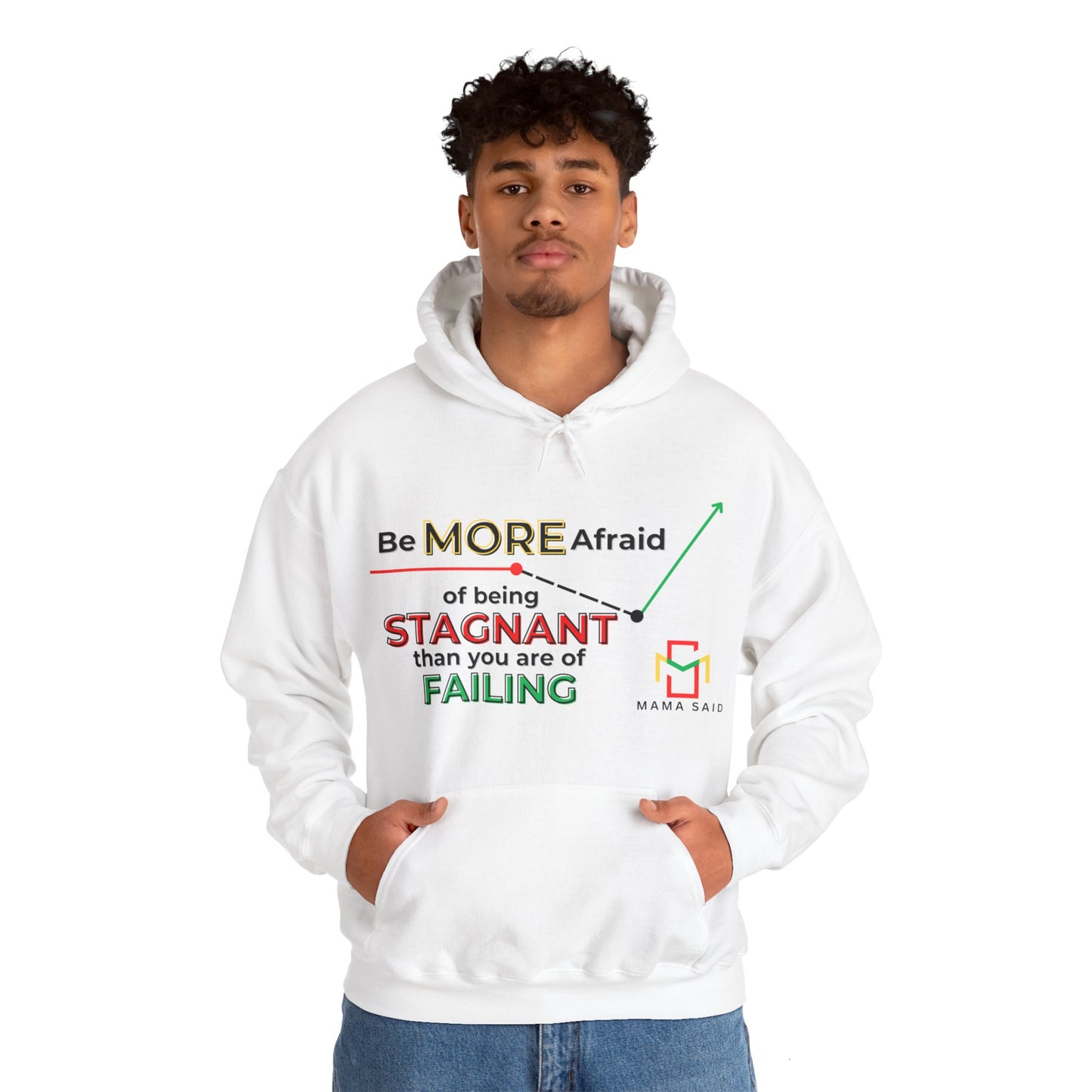 Mama Said Don't Be Stagnant Hoodie