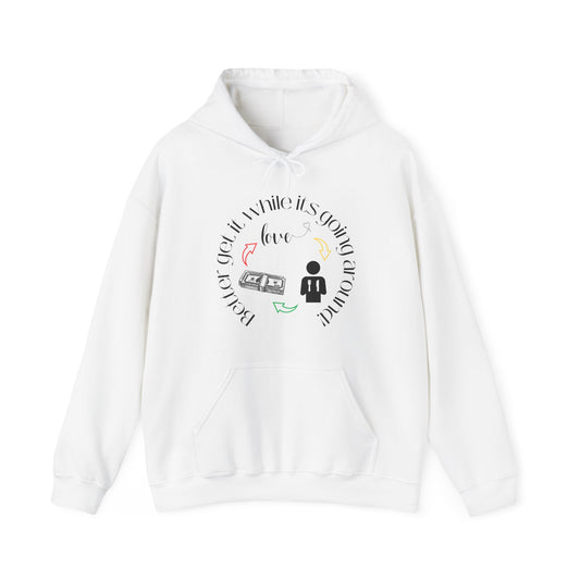 Mama Said Get It While It's Goin' Around Hoodie