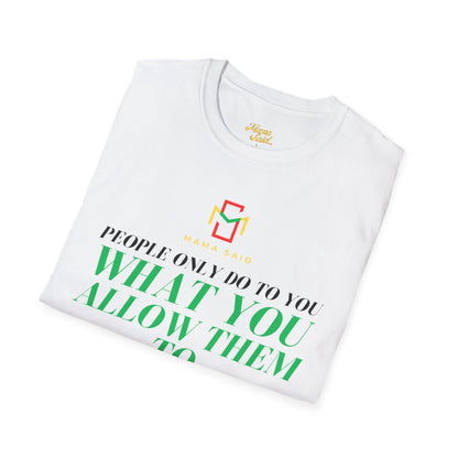 What You Allow T-Shirt