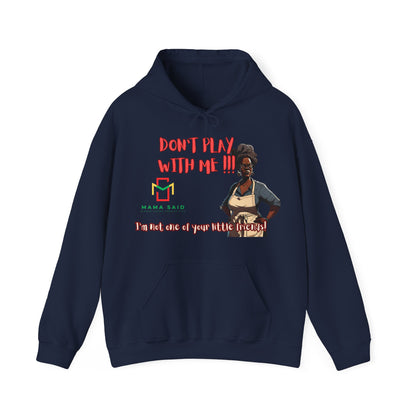 Don't Play With Me Hoodie
