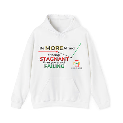 Mama Said Don't Be Stagnant Hoodie