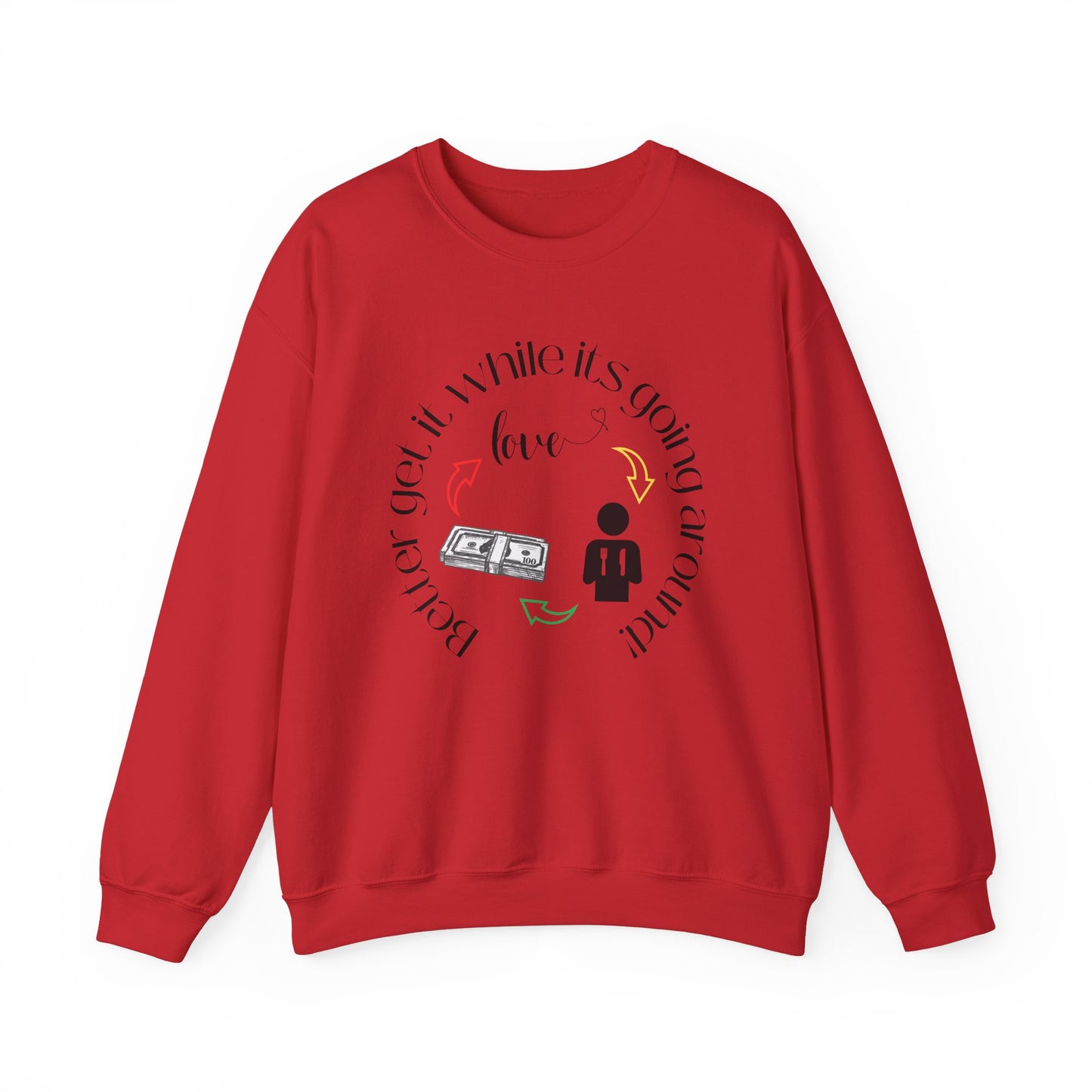 Get It While It's Going Around Crewneck
