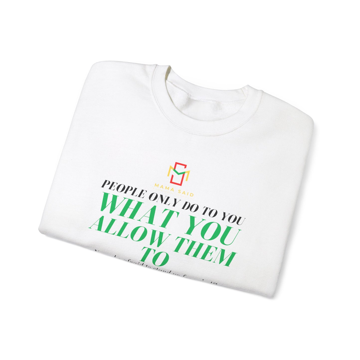 People Do What You Allow Crewneck