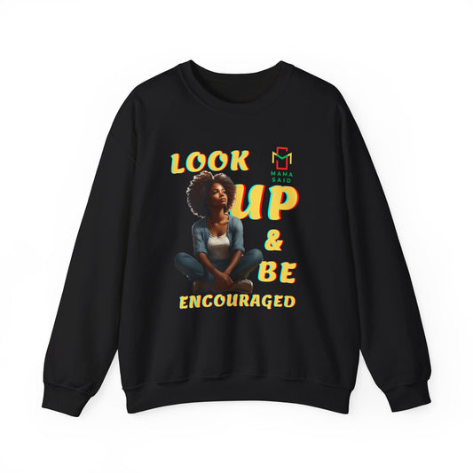 Mama Said Look Up and Be Encouraged Crewneck