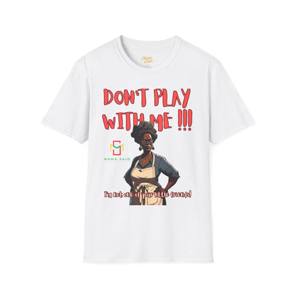 Don't Play With Me T-Shirt