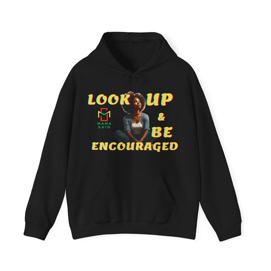 Mama Said Look Up & Be Encouraged Hoodie