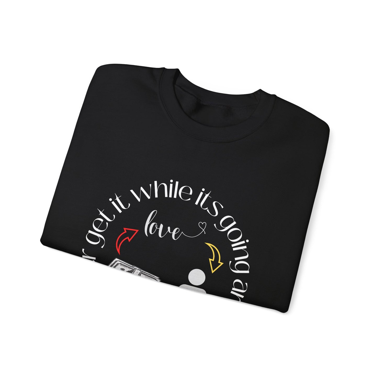 Get It While It's Going Around Crewneck