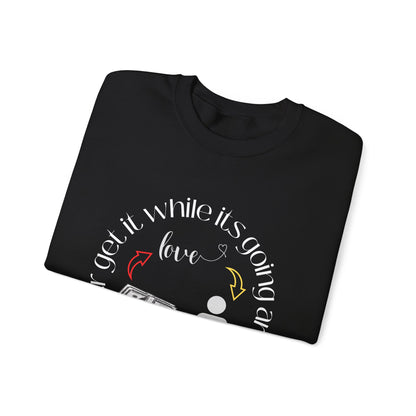 Get It While It's Going Around Crewneck