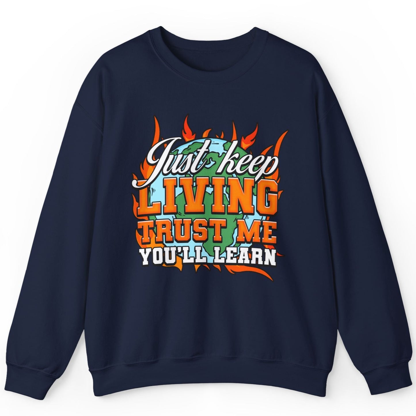Just Keep Living Crewneck