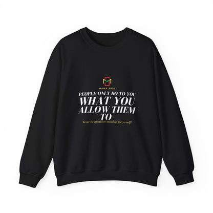 People Do What You Allow Crewneck