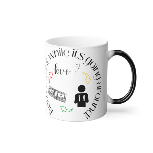 Get It While It's Goin' Around Color Morphing Mug