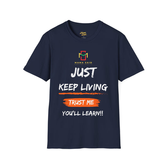Just Keep Livin T-Shirt