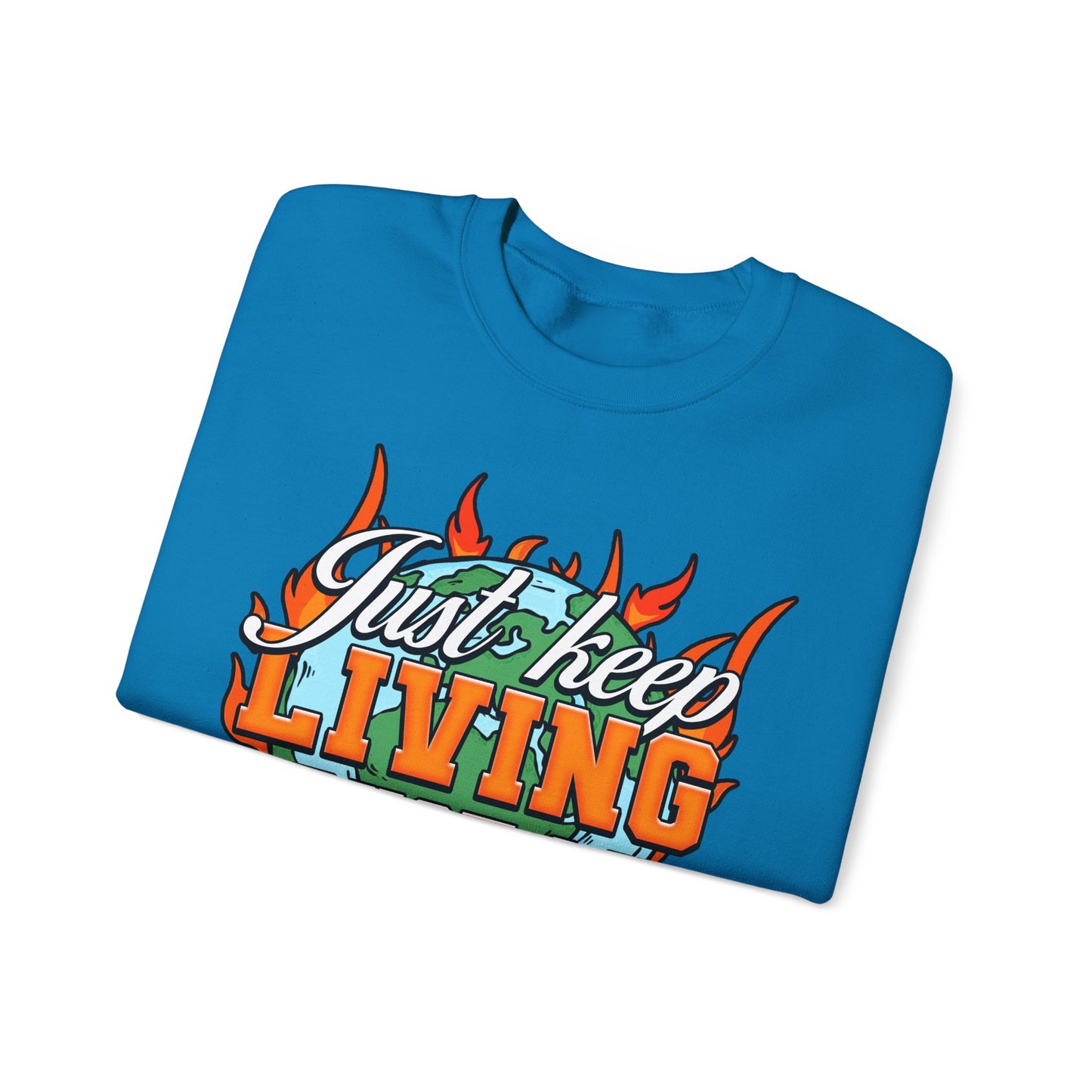 Just Keep Living Crewneck