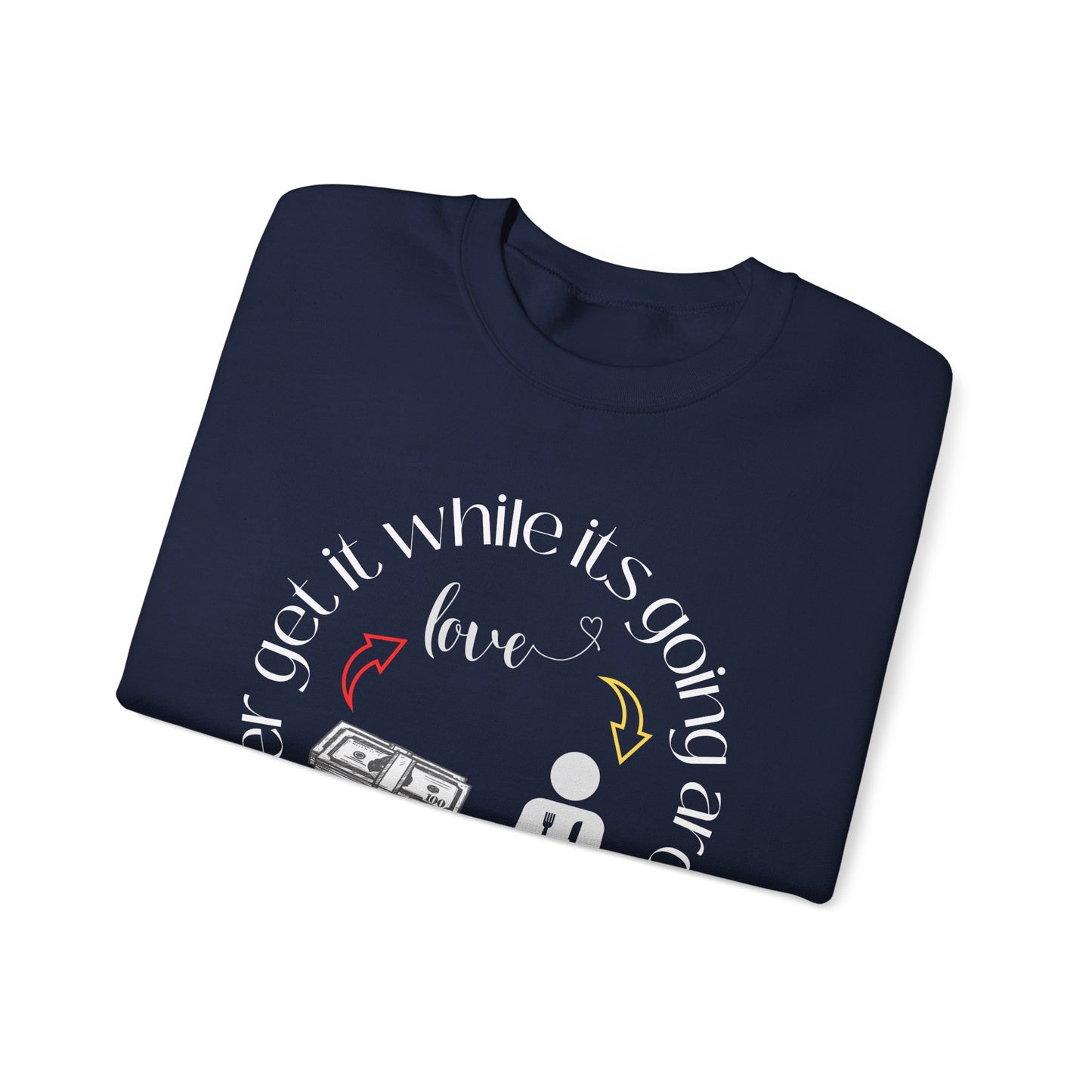 Get It While It's Going Around Crewneck