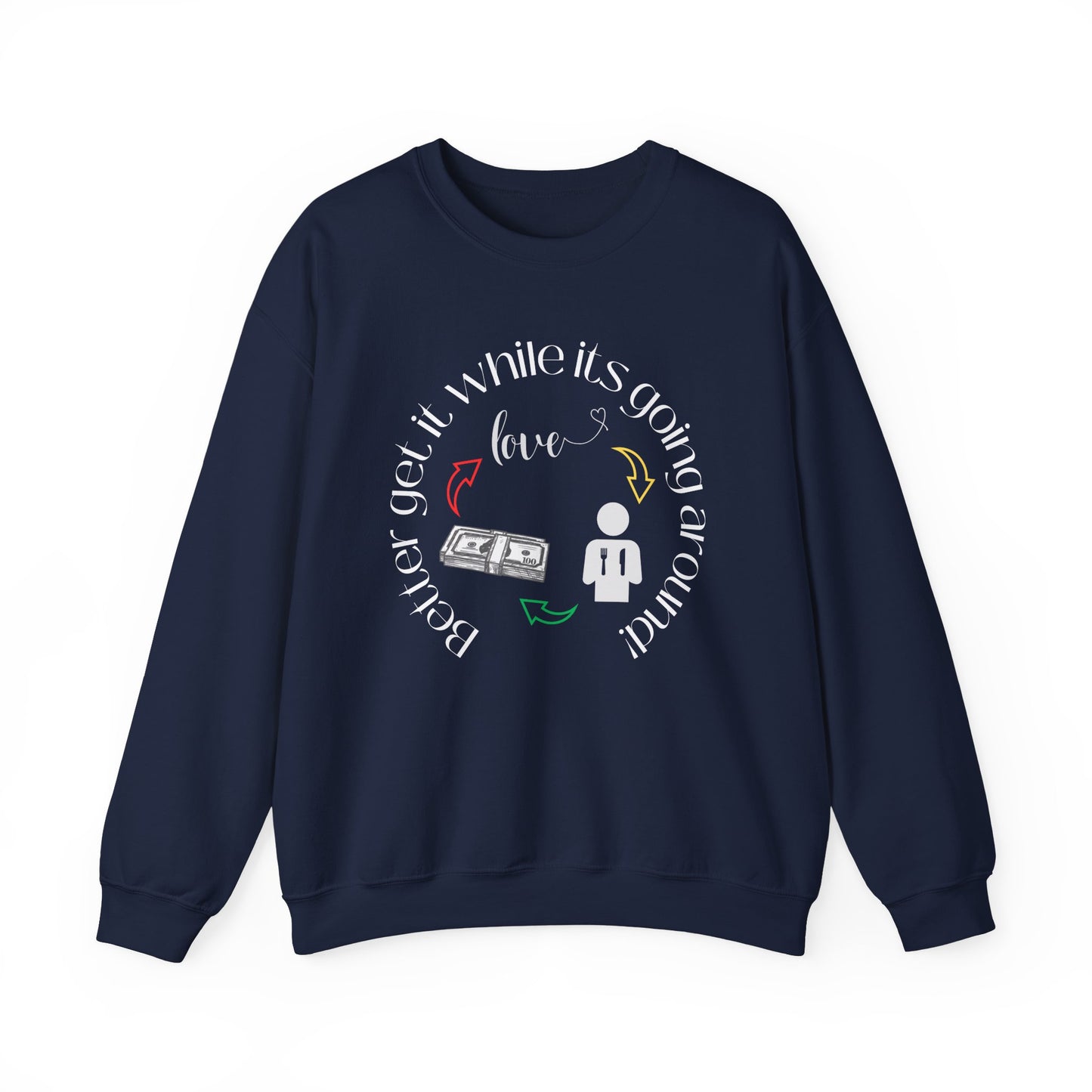Get It While It's Going Around Crewneck