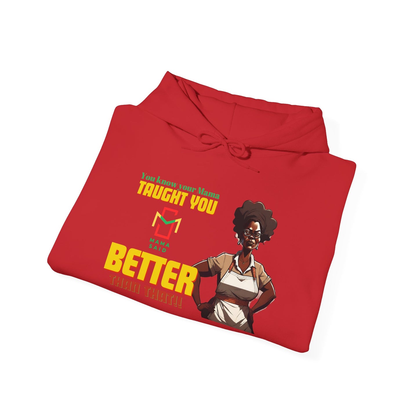 Mama Taught You Better Hoodie