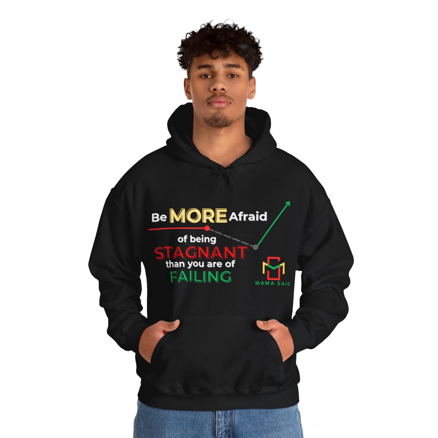 Mama Said Don't Be Stagnant Hoodie