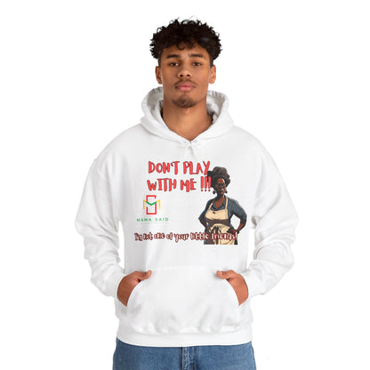 Don't Play With Me Hoodie