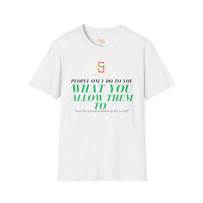 What You Allow T-Shirt